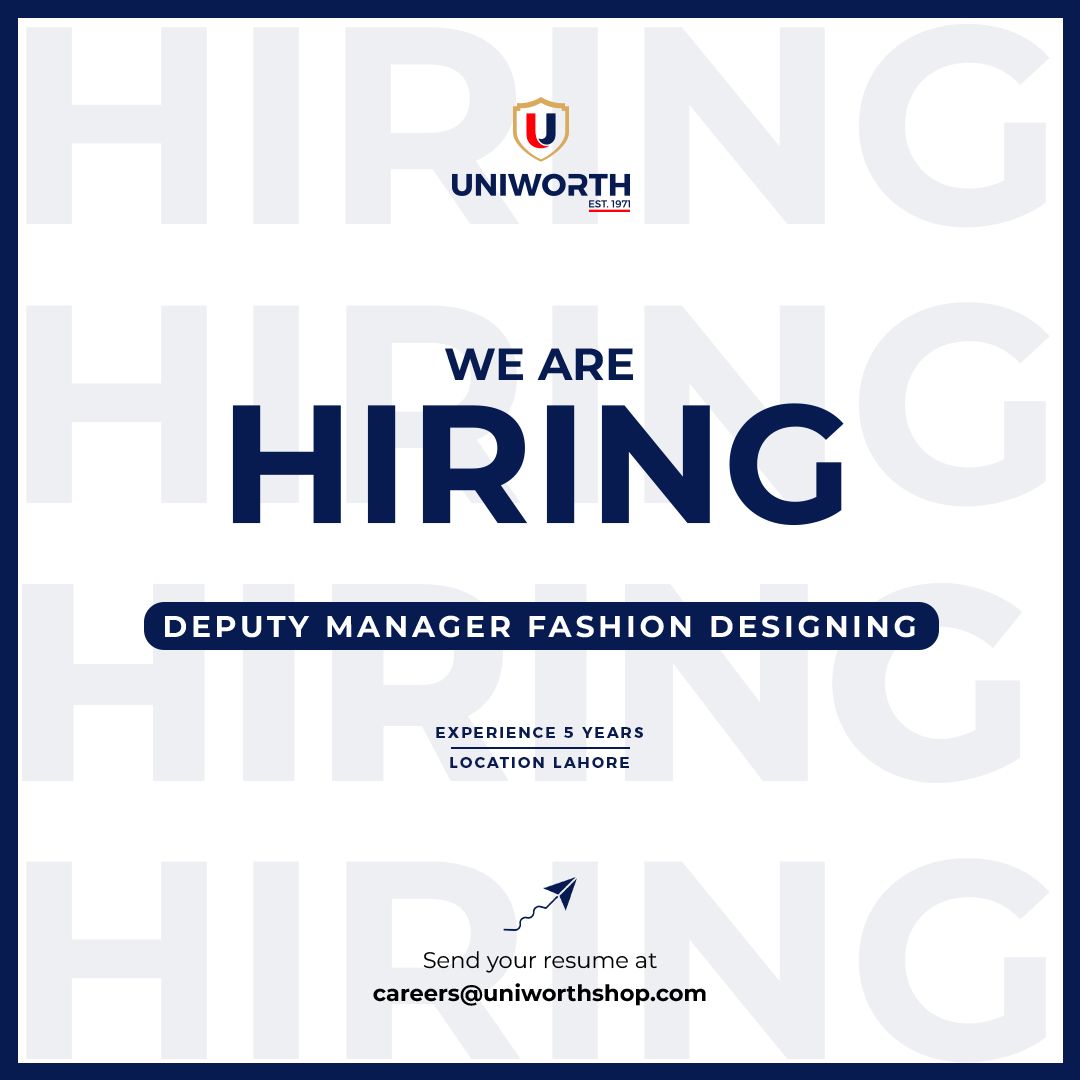 Uniworth Jobs Deputy Manager Fashion Designing 1