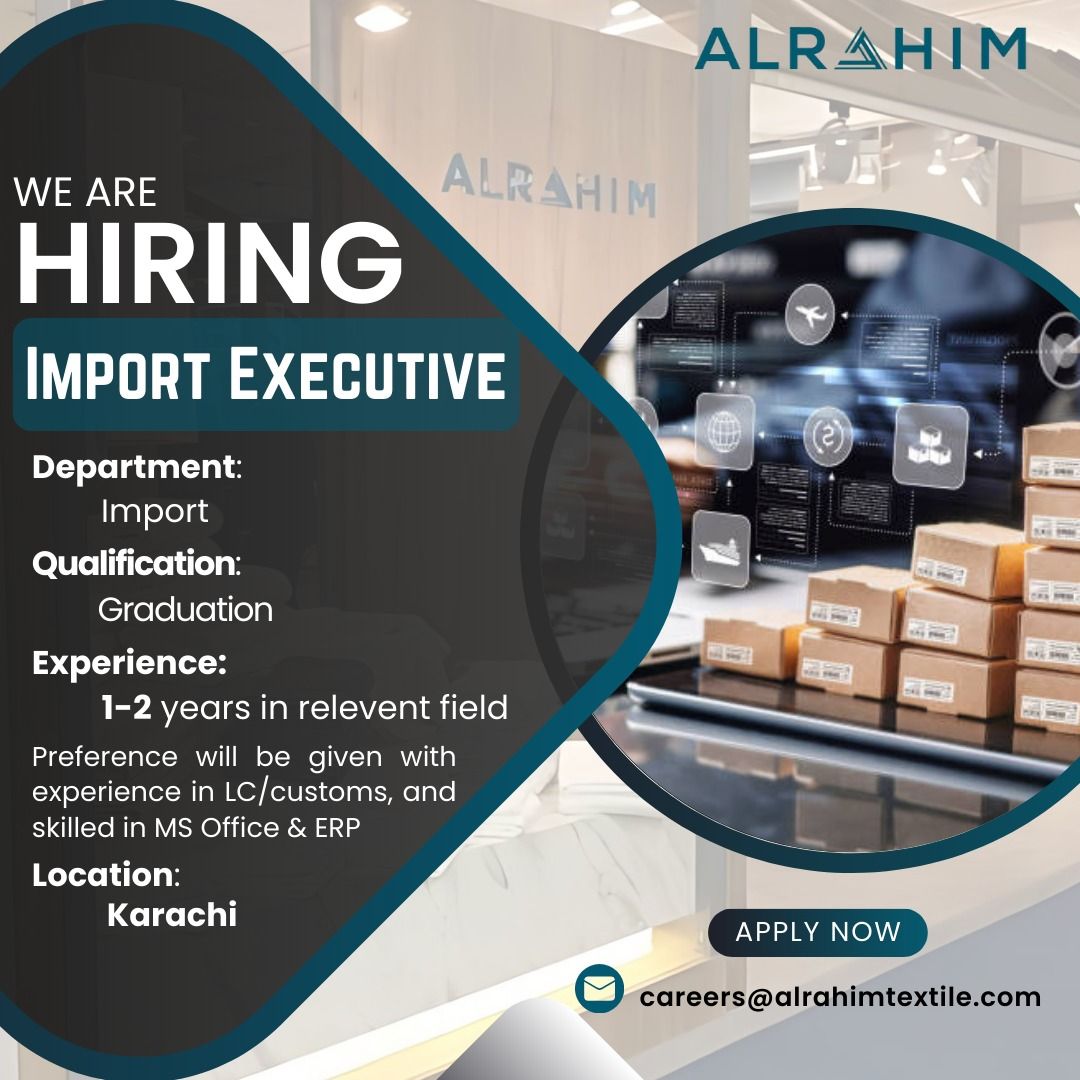 Alrahim Textile Industries Jobs Import Executive 1